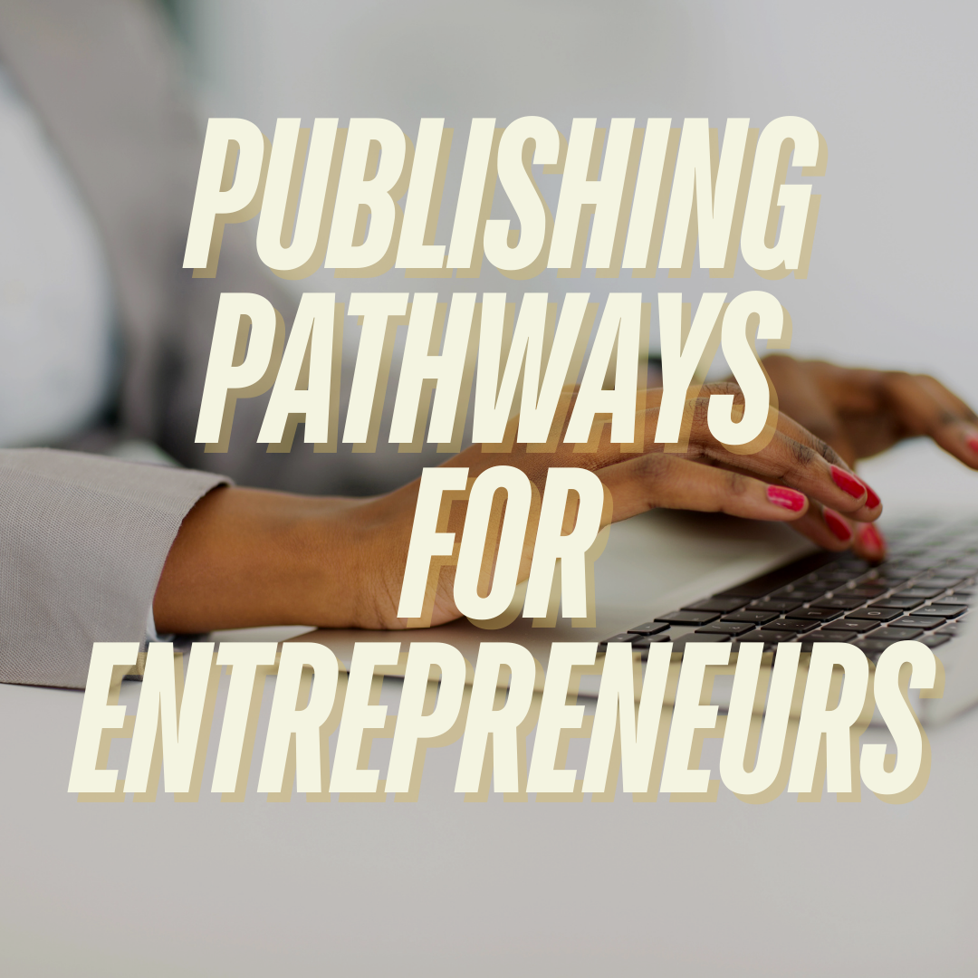 Publishing Pathways for Entrepreneurs