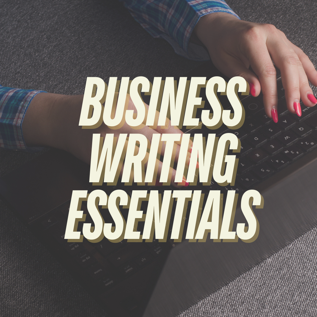 Business Writing Essentials: Write with Clarity & Confidence